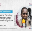 WJWC condemns arrest of Secretary General of Somali Journalists Syndicate